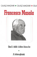 Masala, Francesco : Quelli dalle labbra bianche -  A fehérajkúak