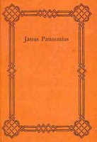 Janus Pannonius : -- összes munkái / Jani Pannonii opera omnia