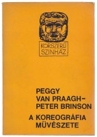 Praagh, Peggy van  -  Brinson, Peter  : A koreográfia művészete