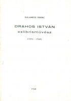 Galambos Ferenc : Drahos István exlibrisművész (1895-1968)