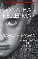 Kellerman, Jonathan  : Savage spawn