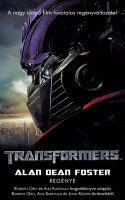 Foster, Alan Dean   : Transformers : A mi bolygónk. Az ő háborújuk