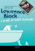 Block, Lawrence : A betörő, aki eladta Ted Williamst
