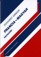 Eckhardt Sándor (szerk.) : Francia - magyar kéziszótár