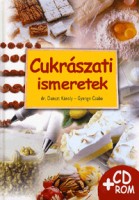 Dunszt Károly - Gyenge Csaba : Cukrászati ismeretek CD-Rom melléklettel