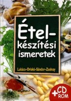 Lukács István - Oriskó Ferenc - Sándor Dénes - Zsolnay Gábor : Ételkészítési ismeretek (CD melléklettel) 
