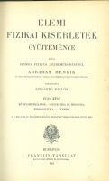 Abraham, Henrik : Elemi fizikai kísérletek gyűjteménye I-II.