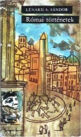 Lénárd Sándor : Római történetek (1. kiadás)