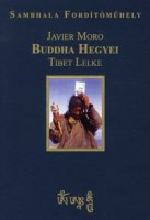 Moro, Javier : Buddha hegyei - Tibet lelke
