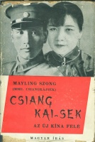 Mayling Szong /MME. Csiangkajsek/  : Csiangkájsek  (A tábornagy naplójával)