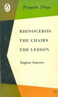 Ionesco, Eugéne : Rhinoceros - The Chairs - The Lesson
