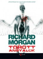 Morgan, Richard : Törött angyalok