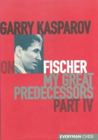 Kasparov, Garry : Garry Kasparov on Fischer - My Great Predecessors - Part 4 
