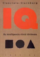 Cianciolo, Anna T. - Robert J. Sternberg : IQ - Az intelligencia rövid története