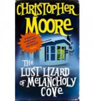 Moore, Christopher  : The Lust Lizard of Melancholy Cove