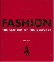 Seeling, Charlotte : Fashion - The Century of the Designer, 1900-1999