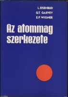 Eisenbud, L. - Garvey, G. T.  - Wigner, E. P. : Az atommag szerkezete