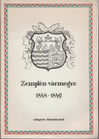 Hőgye István - Csorba Csaba   : Zemplén vármegye 1848-1849. Válogatott dokumentumok  