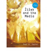 Taylor, Paul A.  : Žižek and the Media