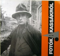 Csaplár Ferenc (szerk.) : Fotók Kassákról 1915-1967