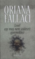 Fallaci, Oriana : Levél egy meg nem született gyermekhez