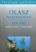 Móritz György - Szabó Győző : Volare - Olasz nyelvkönyv. Olasz nyelv közép- és felsőfokon