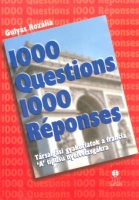 Gulyás Rozália   : 1000 Questions 1000 Réponses. Társalgási gyakorlatok a francia „A” típusú nyelvvizsgákra