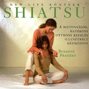 Franzen, Susannne : Shiatsu. A biztonságos, hatékony otthoni kezelés illusztrált kézikönyve