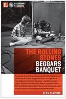 Clayson, Alan  : The Rolling Stones: Beggars Banquet
