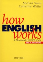 Swan, Michael  - Walter, Catherine  : How English Works - a grammar practice book with answers