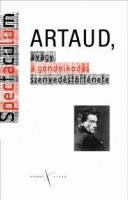 Darida Veronika (szerk.) : Artaud, avagy a gondolkodás szenvedéstörténete