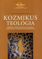 Bugár M. István (szerk.) : Kozmikus teológia - Források a görög filozófia istentanához a kezdetektől a kereszténység színrelépéséig