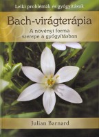 Barnard, Julian : Bach-virágterápia - A növényi forma szerepe a gyógyításban