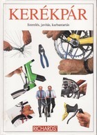 Ballantine, Richard - Grant, Richard : Kerékpár - Szerelés, javítás, karbantartás.