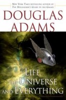 Adams, Douglas  : Life, the Universe and Everything