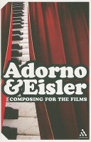 Adorno, Theodor W.  - Eisler, Hanns : Composing for the Films