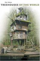 Nelson, Pete : Treehouses of the World