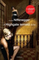 Niffenegger, Audrey : A Highgate temető ikrei