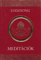 Lodzsong - A szellem képzése - Meditációk a szeretet és együttérzés felkeltésére és kiteljesítésére