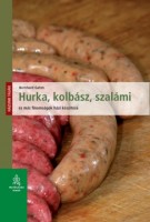 Gahm, Bernhard    : Hurka, kolbász, szalámi - és más finomságok házi készítése