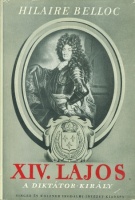 Belloc, Hilaire : XIV. Lajos. A diktátor-király