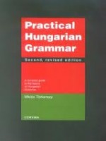 Törkenczy Miklós  : Practical Hungarian Grammar