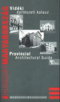Lőrinczi Zsuzsanna (szerk.) : Építészeti kalauz - Magyarország (vidéki) építészete a 20. században. Architectural Guide - Architecture in Hungary (country guide) of the 20th century