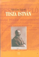Tőkéczki László  : Tisza István eszmei, politikai arca