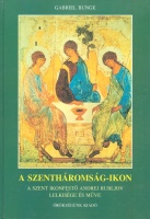 Bunge, Gabriel : A Szentháromság-ikon. A szent ikonfestő Andrej Rubljov lelkisége és műve