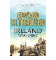 Rutherfurd, Edward : Ireland Awakening