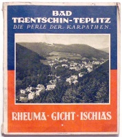 Bad Trentschin-Teplitz. Die Perle der Karpathen. Rheuma – Gicht –Ischias. [Trencsén-Teplitz. A Kárpátok gyöngye. Reuma – köszvény - isiász].
