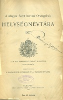 A Magyar Szent Korona Országainak helységnévtára 1907.