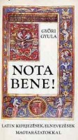 Győri Gyula : Nota bene! - Latin kifejezések, elnevezések magyarázatokkal