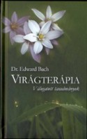 Bach, Edward : Virágterápia - Válogatott tanulmányok
